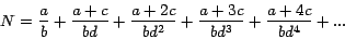 \begin{displaymath}
N=\frac{a}{b}+\frac{a+c}{bd}+\frac{a+2c}{bd^2}+\frac{a+3c}{bd^3}+\frac{a+4c}{bd^4}+...
\end{displaymath}