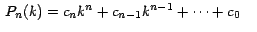 $\,P_n(k)= c_n k^n
+ c_{n-1} k^{n-1} + \cdots + c_0 \; \; \;\,$