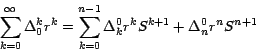 \begin{displaymath}
\sum_{k=0}^\infty {{\Delta _0^k } } r^k = \sum_{k=0}^{n-1}
{{\Delta _k^0 } } r^k S^{k+1} + \Delta _n^0 r^n S^{n+1}
\end{displaymath}