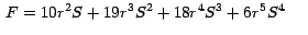 $\,F = 10 r^{2}S + 19 r^{3}S^{2} + 18 r^{4}S^{3}+ 6
r^{5}S^{4 }\;\;\;\;\,$