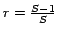 $r=\frac{S-1}{S}$