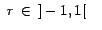 $\,\,r \, \in \, \mathbb{Q}\, \cap \;]-1,1[\;\;\;\,$