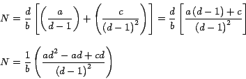 \begin{displaymath}
\begin{array}{l}
\displaystyle{N=\frac{d}{b} \left[ {\left(...
...2 -ad+cd}{{\left(
{d-1} \right)}^2 }} \right) }\\
\end{array}\end{displaymath}