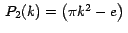 $\,P_2 (k) = \left( \pi k^2 - e \right)\,$