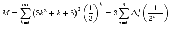 $\displaystyle{M=\sum_{k=0}^\infty \left(3k^2+k+3
\right)^3\left(\frac{1}{3}\right) = 3 \sum_{i=0}^6
\Delta_i^0\left( \frac{1}{2^{i+1}}\right)}$