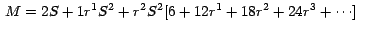 $\,M = 2S + 1 r^{1}S^{2} + r^{2}S^{2 }[ 6 + 12 r^{1} + 18 r^{2} +
24 r^{3} +\cdots] \; \; \;\,$