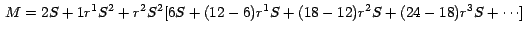 $\,M = 2S + 1 r^{1}S^{2} + r^{2}S^{2 }[ 6S + (12-6) r^{1}S+
(18-12) r^{2}S + (24-18) r^{3}S + \cdots]
\,$