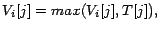 $V_i[j] = max(V_i[j], T[j]),\;$