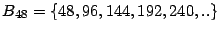 $ B_{48}=\left\{
48,96,144,192,240,..\right\} $