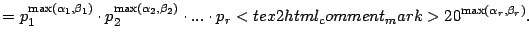 $\displaystyle =p_{1}^{\max\left( \alpha_{1},\beta_{1}\right) }\cdot p_{2}^{\max...
...cdot p_{r}<tex2html_comment_mark>20 ^{\max\left( \alpha_{r},\beta_{r}\right) }.$