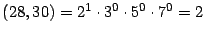 $ \left( 28,30\right) =2^{1}\cdot3^{0}%
\cdot5^{0}\cdot7^{0}=2$