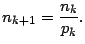 $ n_{k+1}=\dfrac{n_{k}}{p_{k}}.$