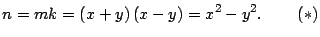 $\displaystyle n=mk=\left( x+y\right) \left( x-y\right) =x^{2}-y^{2}.\quad\quad\left(
\ast\right)
$