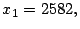 $ x_{1}=2582,$