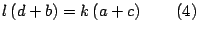 $\displaystyle l\left( d+b\right) =k\left( a+c\right) \quad\quad\left( 4\right)
$