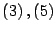 $ \left( 3\right) ,\left( 5\right) $