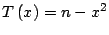 $ T\left( x\right) =n-x^{2}$