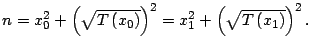 $\displaystyle n=x_{0}^{2}+\left( \sqrt{T\left( x_{0}\right) }\right) ^{2}=x_{1}%
^{2}+\left( \sqrt{T\left( x_{1}\right) }\right) ^{2}.
$