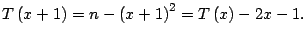 $\displaystyle T\left( x+1\right) =n-\left( x+1\right) ^{2}=T\left( x\right) -2x-1.
$