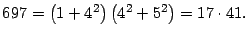 $ 697=\left( 1+4^{2}\right) \left( 4^{2}+5^{2}\right)
=17\cdot41.$