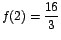 $f(2)=\displaystyle\frac{16}{3}$