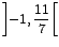 $\left]-1,\displaystyle\frac{11}{7}\right[$