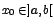 $x_{0} \in ]a,b[$