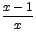 $\displaystyle\frac{x-1}{x}$