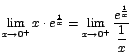 $\displaystyle{\lim_{x\rightarrow {0^+}}{x\cdot
e^\frac{1}{x}}}=\displaystyle{\l...
...rightarrow {0^+}}{\displaystyle\frac{e^\frac{1}{x}}{\displaystyle\frac{1}{x}}}}$