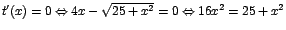 $t'(x)=0 \Leftrightarrow 4x -\sqrt{25+x^2} =0 \Leftrightarrow 16x^2=25+x^2$