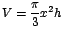 $V=\displaystyle\frac{\pi}{3}x^2 h$