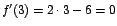 $f'(3)=2\cdot3-6=0$