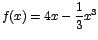 $f(x)=4x-\displaystyle\frac{1}{3}x^3$