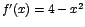 $f'(x)=4-x^2$