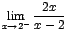 $\displaystyle {\lim_{x \rightarrow{2^{-}}}{\frac{2x}{x-2}}}$