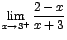 $\displaystyle {\lim_{x \rightarrow{3^{+}}}{\frac{2-x}{x+3}}}$