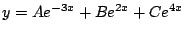 $y = A e^{-3x} + B e^{2x} + C e^{4x}$