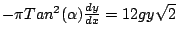 $-\pi Tan^2(\alpha) \frac{dy}{dx} =12gy \sqrt{2}$