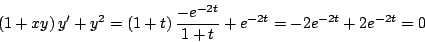 \begin{displaymath}
\left( 1+ xy \right) y^{\prime} + y^2 = \left(1 + t \right) \frac{-e^{-2t}}{1+t} + e^{-2t} = -2e^{-2t} + 2e^{-2t} = 0
\end{displaymath}