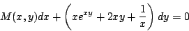 \begin{displaymath}
M(x,y) dx + \left( xe^{xy} + 2xy + \frac{1}{x} \right) dy = 0
\end{displaymath}