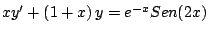 $xy^{\prime} + \left(1+x \right) y = e^{-x} Sen(2x)$