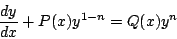 \begin{displaymath}
\frac{dy}{dx} + P(x) y^{1-n} = Q(x) y^n
\end{displaymath}