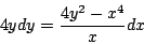 \begin{displaymath}
4y dy = \frac{4y^2 - x^4}{x} dx
\end{displaymath}