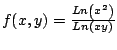 $f(x,y) = \frac{Ln \left( x^2 \right) }{Ln \left( xy \right) } $