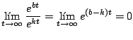 $\displaystyle \lim_{t \rightarrow \infty} \frac{e^{bt}}{e^{kt}} = \lim_{t \rightarrow \infty} e^{(b-k)t}=0
$