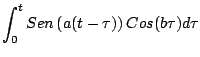 $\displaystyle \int_0^t Sen \left(a(t - \tau)\right) Cos(b \tau) d\tau$