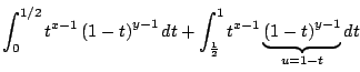 $\displaystyle \int_0^{1/2} t^{x-1} \left(1 - t \right)^{y-1} dt + \int_{\frac{1}{2}}^1 t^{x-1} \underbrace{\left(1 - t \right)^{y-1}}_{u=1-t} dt$