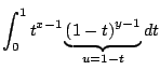 $\displaystyle \int_0^1 t^{x-1} \underbrace{\left( 1-t \right)^{y-1}}_{u=1-t} dt$