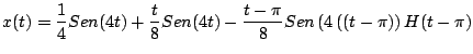 $\displaystyle x(t) = \frac{1}{4} Sen(4t) + \frac{t}{8} Sen(4t) - \frac{t-\pi}{8} Sen\left(4 \left((t-\pi\right) \right) H(t-\pi)
$