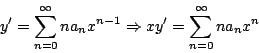 \begin{displaymath}
y^{\prime} = \sum_{n=0}^{\infty} n a_n x^{n-1} \Rightarrow xy^{\prime} = \sum_{n=0}^{\infty} n a_n x^n
\end{displaymath}